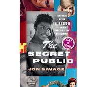 Jon Savage The Secret Public (Copertina rigida)