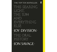 Jon Savage This Searing Light, the Sun and Everything Else (Tascabile)