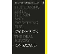 Jon Savage This Searing Light, the Sun and Everything Else (Tascabile)