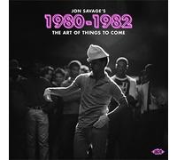 Various Artists Jon Savage's 1980-1982: The Art of Things to Come (CD) Album