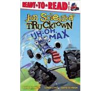 Jon Scieszka Uh-Oh, Max (Copertina rigida) Jon Scieszka's Trucktown
