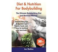 Jon Shelton Diet & Nutrition For Bodybuilding (Tascabile)