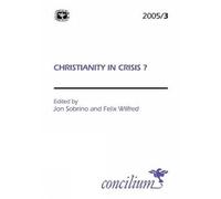 Jon Sobrino Concilium 2005/3: Christianity in Crisis? (Tascabile) Concilium