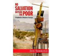Jon Sobrino No Salvation Outside the Poor (Tascabile)