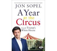 A Year At The Circus: Inside Trump's White House