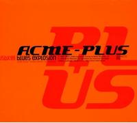 Jon Spencer Blues Explosion,the - Acme Plus