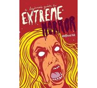 Jon Steffens Ira Rat A Beginner's Guide to Extreme Horror (Tascabile)