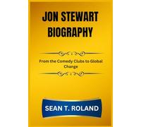 JON STEWART BIOGRAPHY: From the Comedy Clubs to Global Change