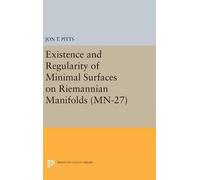 Jon T. Pitts Existence and Regularity of Minimal Surfaces on (Copertina rigida)