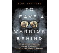 Jon Tattrie To Leave a Warrior Behind (Copertina rigida)