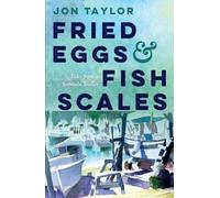 Jon Taylor Fried Eggs and Fish Scales (Tascabile)