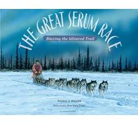 Jon Van Zyle Debbie S Miller The Great Serum Race (Tascabile)