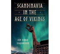 Jon Vidar Sigurdsson Scandinavia in the Age of Vikings (Copertina rigida)