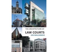 Jon Wallsgrove The Architecture of Law Courts (Tascabile)