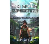 Jon Wasik The Alpha Expedition (Tascabile) Project Sirius