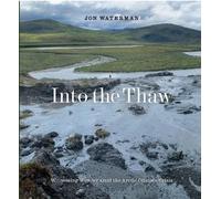 Into the Thaw: Witnessing Wonder Amid the Arctic Climate Crisis
