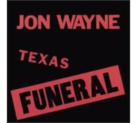 Jon Wayne Texas Funeral (CD)