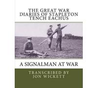 Jon Wickett The Great War Diaries of Stapleton Tench Eachus (Tascabile)