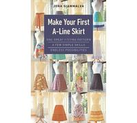 Jona Giammalva Make Your First A-Line Skirt (Tascabile)