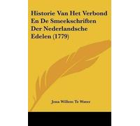 Jona Willem Te Historie Van Het Verbond En De Smeekschriften Der Ne (Tascabile)