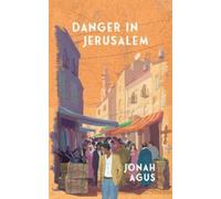 Jonah Agus Danger in Jerusalem (Copertina rigida)