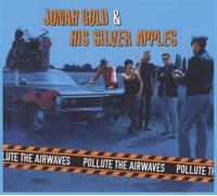 Jonah and His Silver Apples Gold Pollute the Airways (CD)
