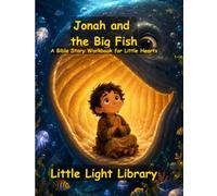 Jonah and the Big Fish: A Bible Story Workbook for Little Hearts - Obedience, Second Chances and God's Love | 5 Chapters with Fill-in-the-Blank, ... Search and Family Prayer Pages | Ages 3-5