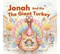Jonah And The Giant Turkey: A Christian Thanksgiving Picture Book That Teaches Thankfulness, Obedience & God’s Love (Ages 4-8)