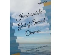 Jonah and the God of Second Chances: Embracing God’s Call, Even When It’s Hard