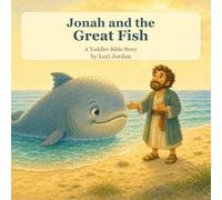 Jonah and the Great Fish: A Toddler Bible Story