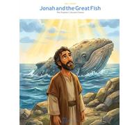 Jonah and the Great Fish: The Prophet's Second Chance