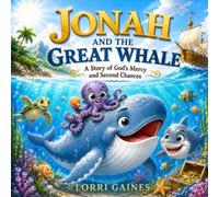 Jonah and the Great Whale: A Story of God's Mercy and Second Chances