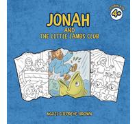 Jonah And The Little Lambs Club: Join Zoe, Theo, and Benny from The Little Lambs Club in this exciting Bible adventure colouring book for kids!