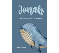Jonah And The Untold Story Of The Whale