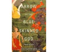 Jonah Blank Arrow of the Blue-Skinned God (Tascabile)