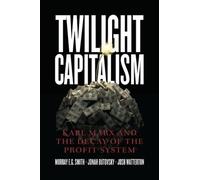 Jonah Butovsky Joshua J. Twilight Capitalism - Karl Marx and the (Tascabile)