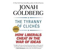 Jonah Goldberg The Tyranny Of Clichés (Tascabile)