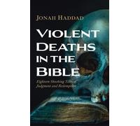 Jonah Haddad Violent Deaths in the Bible (Copertina rigida)