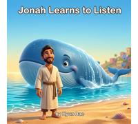 Jonah Learns to Listen: A Bible Story About Obedience for Toddlers (Ages 2-5)