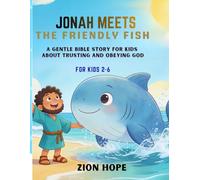 Jonah Meets the Friendly Fish: A Toddler Bible Story About Obeying God, Faith, and Second Chances for kids ages 2-6