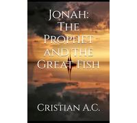 Jonah: The Prophet and the Great Fish