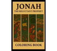 Jonah: The Reluctant Prophet: Old Testament