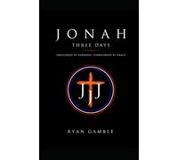 Jonah-Three Days.: Swallowed by Darkness. Surrounded by Grace: 2