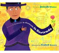 Jonah Winter Gertrude is Gertrude is Gertrude is Gertrude (Copertina rigida)