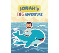 Jonah's Big Adventure: A Bible Story about God’s Love and Care