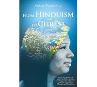 Jonali Bulsiewicz From Hinduism(Fear) to Christ(Love) (Tascabile)