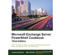 Jonas Andersson Mi Microsoft Exchange Server PowerShell Cookbook - Th (Digital)