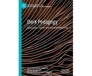 Jonas Andreasen Lysgaard Stefan Bengtsson Marti Dark Pedagogy (Copertina rigida)