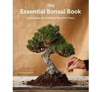 The Essential Bonsai Book: Techniques for Creating Beautiful Trees