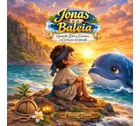 Jonas e a Baleia: Quando Deus ensina, o coração entende